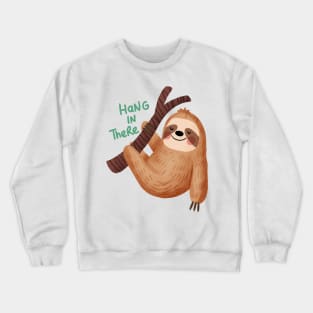 Hang in there Sloth Design Crewneck Sweatshirt